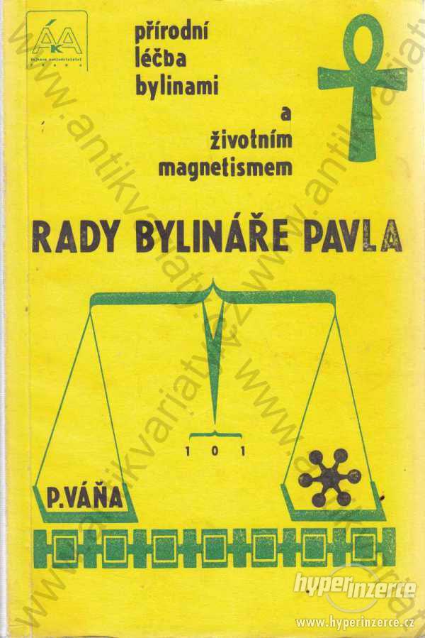 Rady bylináře Pavla Pavel Váňa ÁKA, Praha 1991 - foto 1