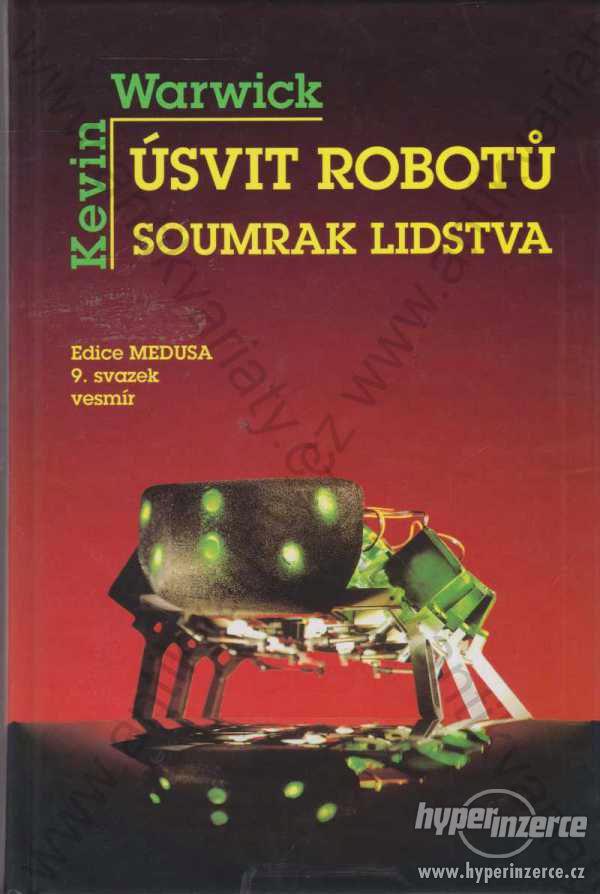Úsvit robotů, soumrak lidstva Kevin Warwick 1999 - foto 1