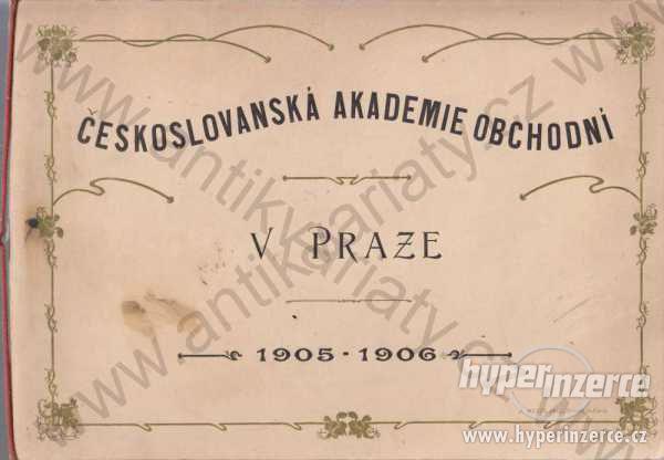 Českoslo. akademie obchodní  v Praze 1905 - 1906 - foto 1