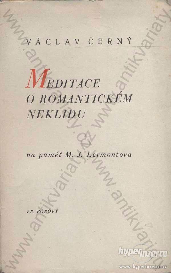 Meditace o romantickém neklidu Václav Černý 1941 - foto 1