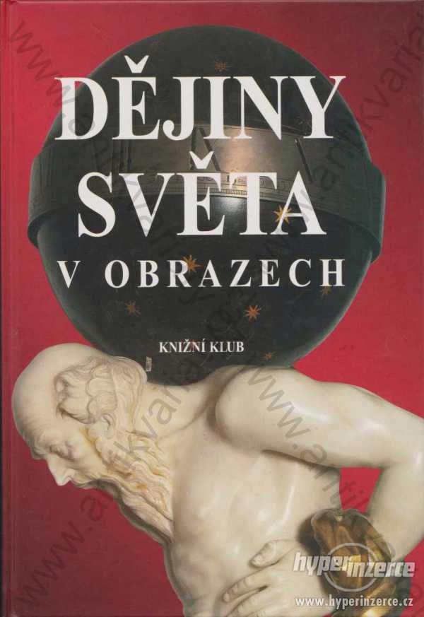 Dějiny světa v obrazech Knižní klub 1995 - foto 1