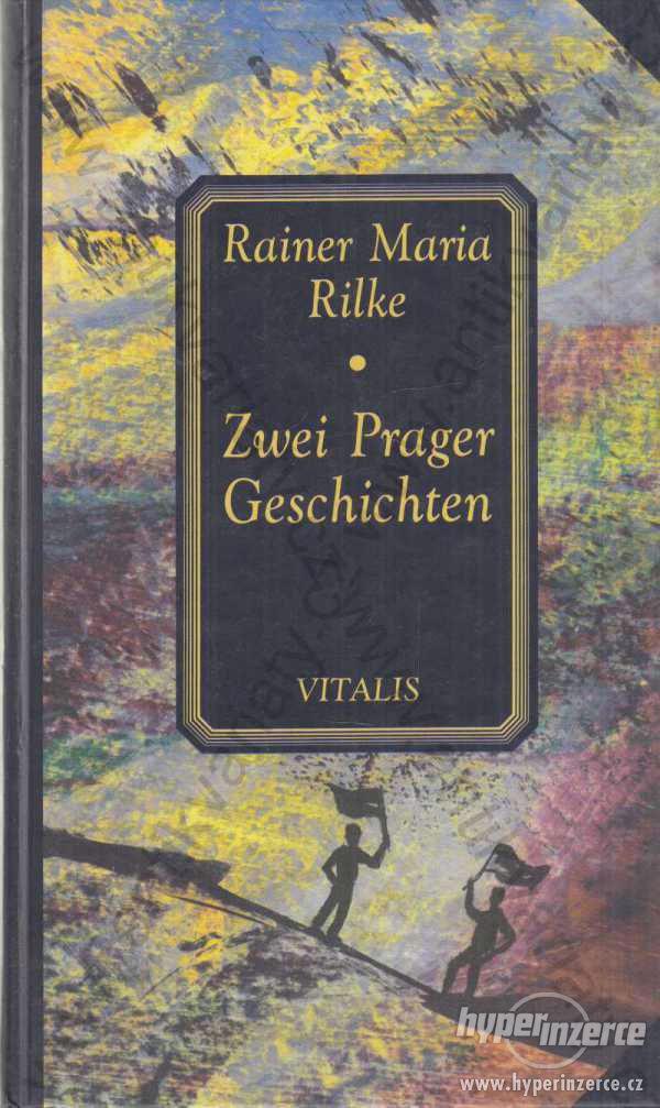 Zwei Prager Geschichten Rainer Maria Rilke 1998 - foto 1