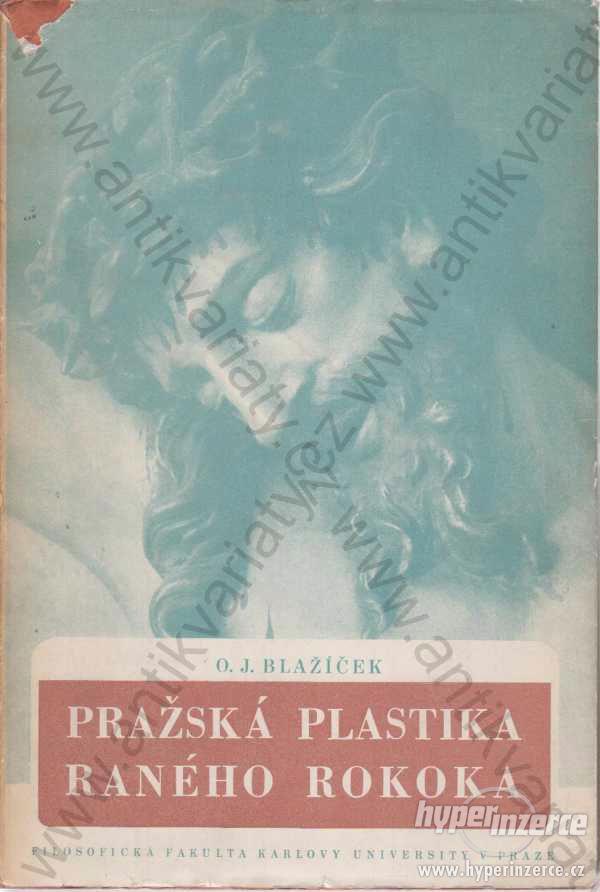 Pražská plastika raného rokoka O. J. Blažíček 1946 - foto 1