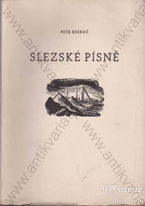 Slezské písně Petr Bezruč 1947 Družstevní práce - foto 1