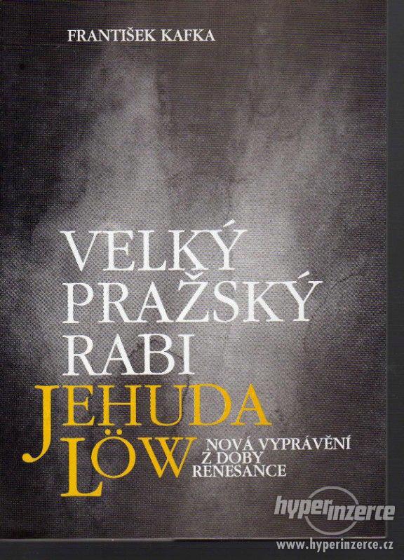 Velký pražský rabi Jehuda Löw   František Kafka - - foto 2