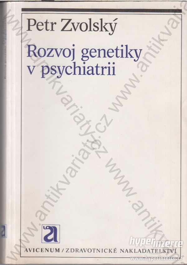 Rozvoj genetiky v psychiatrii Petr Zvolský 1990 - foto 1