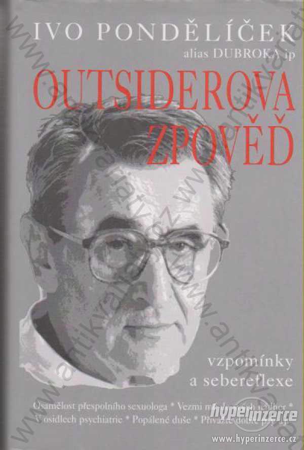 Outsiderova zpověď  Ivo Pondělíček 2007 - foto 1