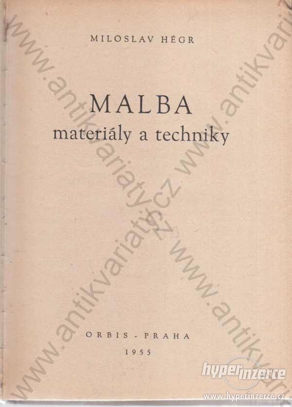 Malba, materiály a techniky Miloslav Hégr 1955 - foto 1