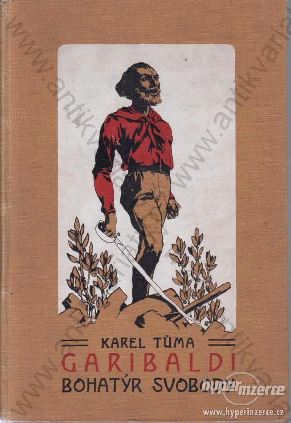 Garibaldi, bohatýr svobody Karel Tůma - foto 1