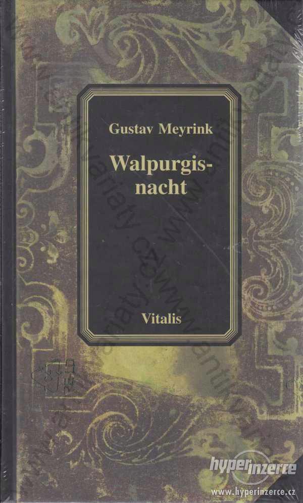 Walpurgisnacht Gustav Meyrink Vitalis, Praha 2006 - foto 1