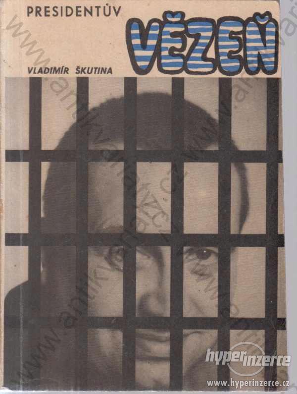 Presidentův vězeň Vladimír Škutina 1969 - foto 1