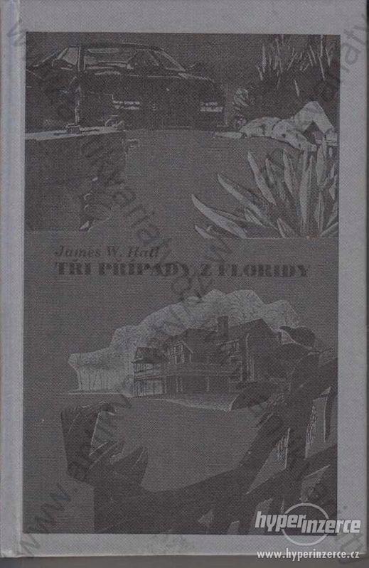 Tři případy z Floridy James W. Hall Oddych, 1998 - foto 1