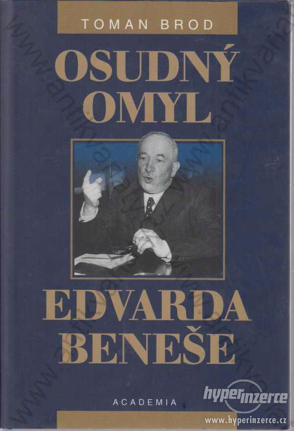 Osudný omyl Edvarda Beneše 1939 - 1948 Toman Brod - foto 1