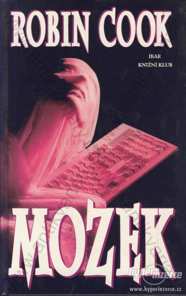 Mozek Robin Cook 1997 Ikar a Knižní klub, Praha - foto 1