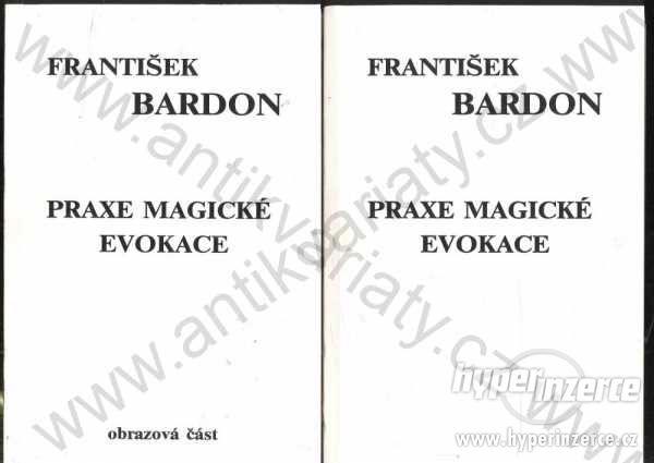 Praxe magické evokace František Bardon 1993 ASU - foto 1