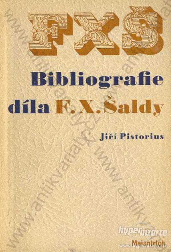 Bibliografie díla F.X. Šaldy Jiří Pistorius 1948 - foto 1
