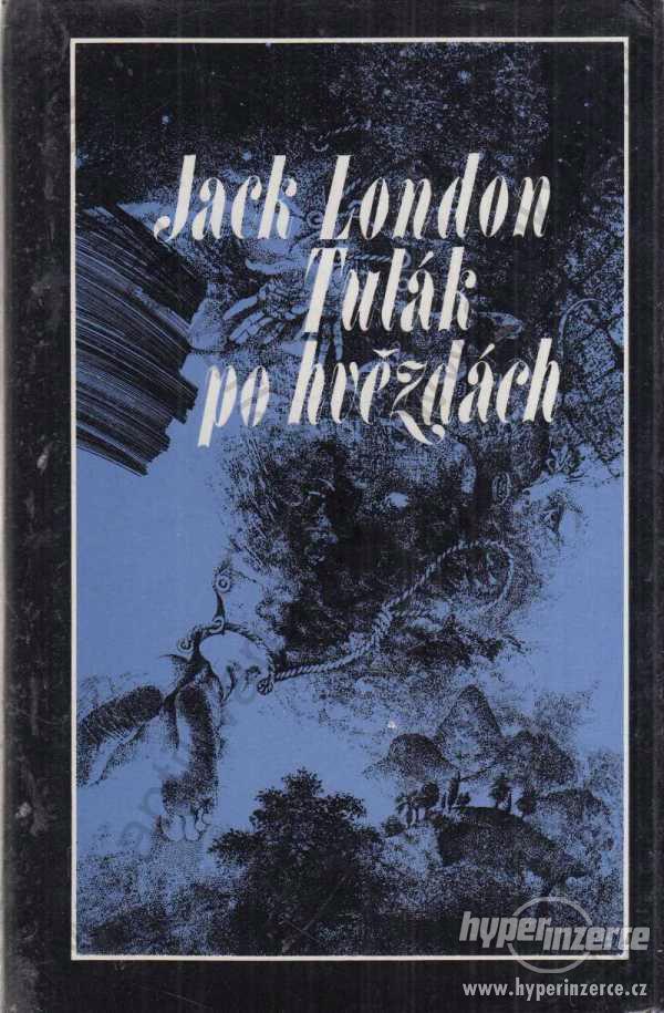 Tulák po hvězdách Jack London 1984 Svoboda, Praha - foto 1