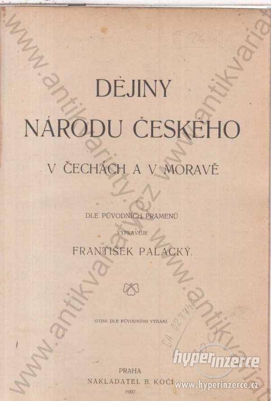 Dějiny národu českého v Čechách a v Moravě Palacký - foto 1