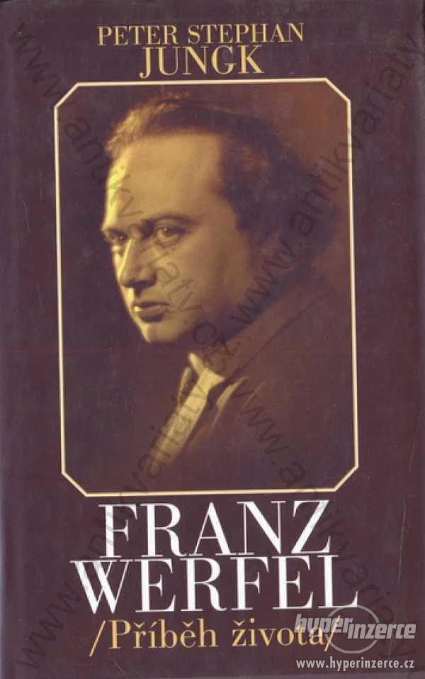Franz Werfel /Příběh života/ Peter S. Jungk 1997 - foto 1