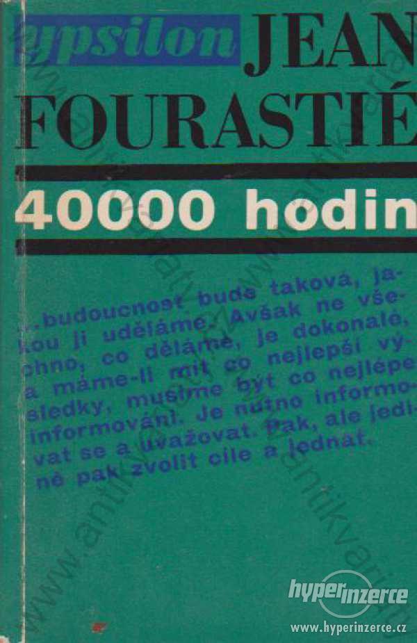 40000 hodin Jean Fourastié Mladá fronta 1969 - foto 1