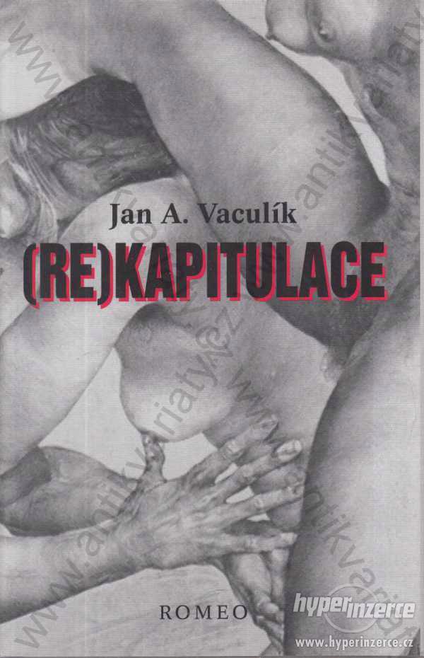 (Re)kapitulace Jan A. Vaculík O. Kulhánek 2002 - foto 1