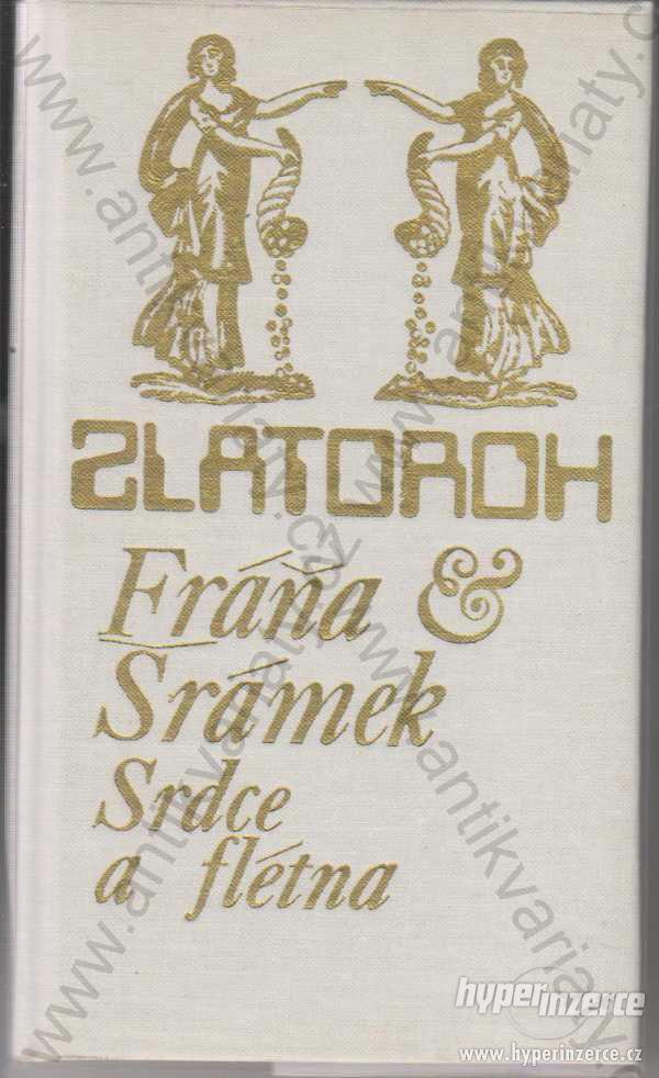 Zlatoroh Fráňa Šrámek Srdce a flétna 1974 - foto 1