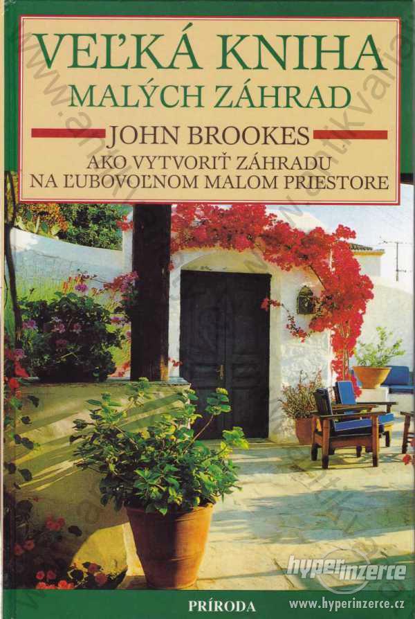 Vel´ká kniha malých záhrad John Brookes 1989 - foto 1