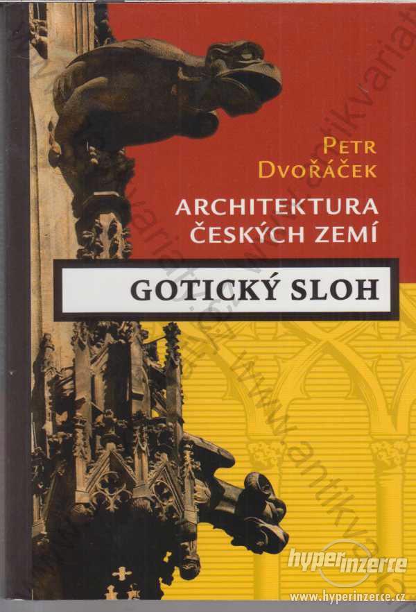 Gotický sloh Petr Dvořáček Levné knihy, Praha 2005 - foto 1