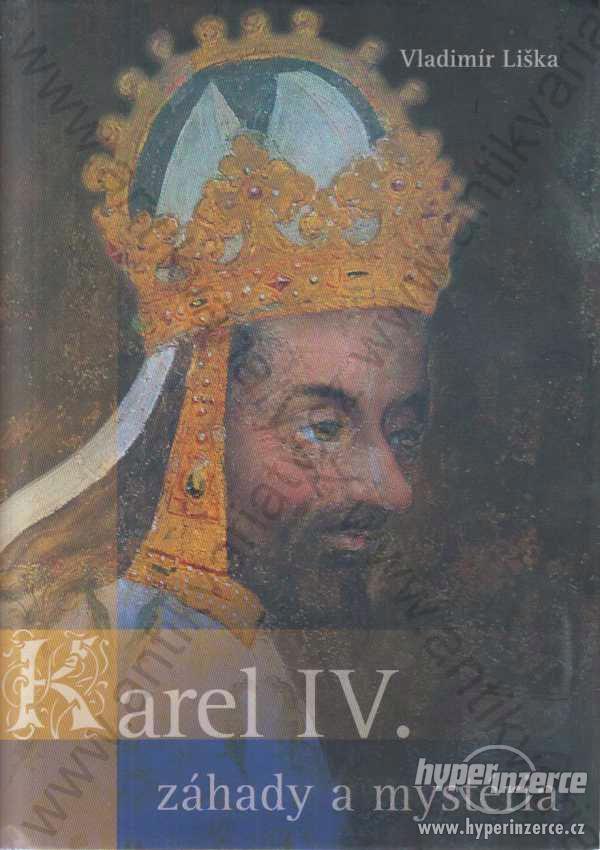 Karel IV. Vladimír Liška záhady a mystéria XYZ - foto 1