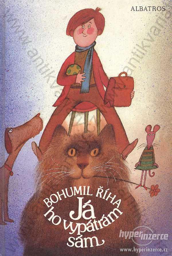Já ho vypátrám sám B. Říha Albatros, Praha 1987