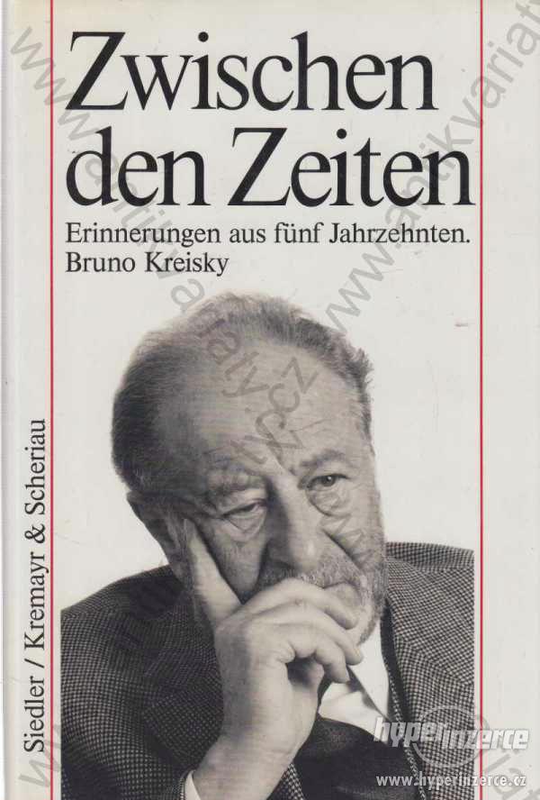 Zwischen den Zeiten B. Kreisky 1986 Siedler Verlag - foto 1