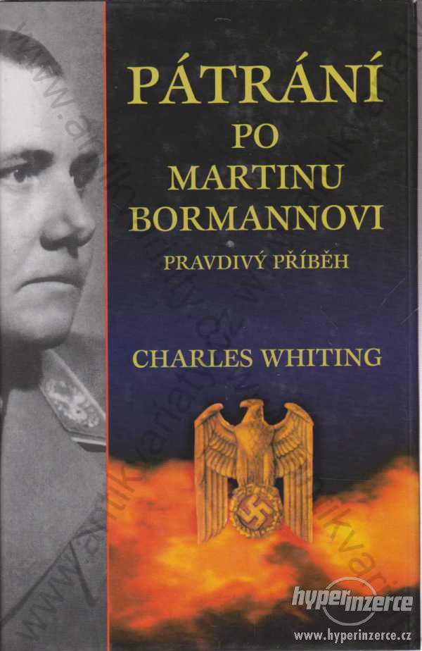 Pátrání po Martinu Bormannovi Charles Whiting 1997 - foto 1
