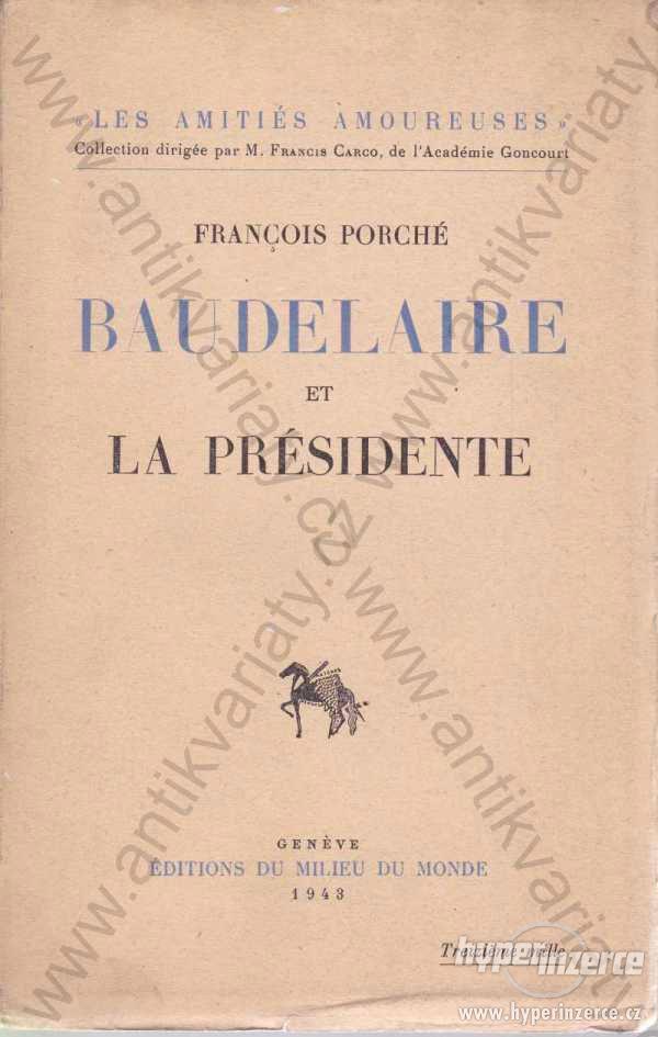 Baudelaire et la Présidente Francois Porché 1943 - foto 1