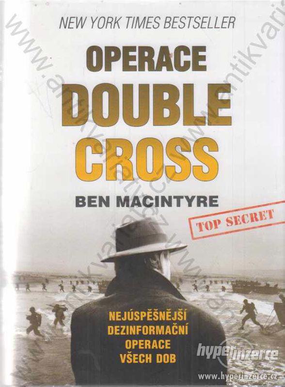 Operace Double Cross Ben Macintyre 2013 - foto 1