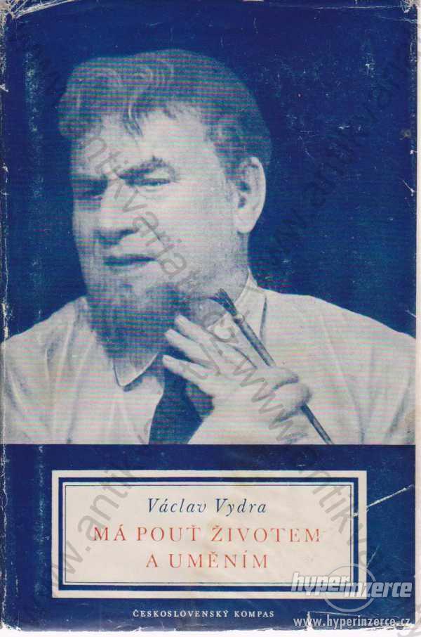 Má pouť životem a uměním Václav Vydra 1948 - foto 1
