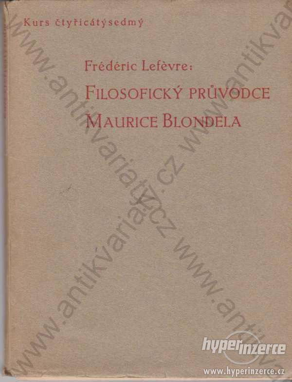 Filosofický průvodce Maurice Blondela Lefévre 1939 - foto 1
