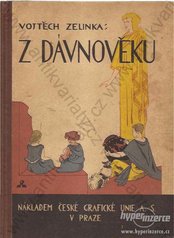 Z dávnověku Vojtěch Zelinka 1929 - foto 1