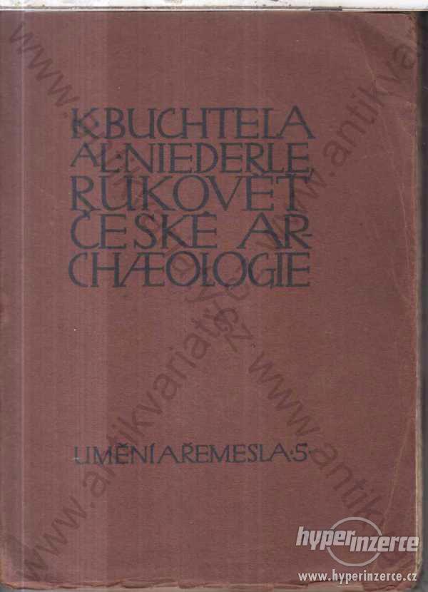 Rukověť české archeologie K. Buchtela, L. Niederle - foto 1