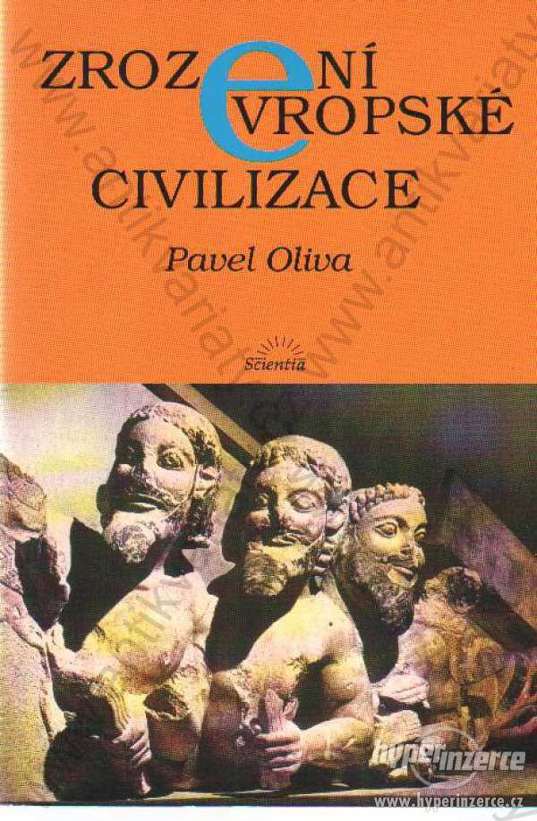 Zrození evropské civilizace Pavel Oliva 1995 - foto 1