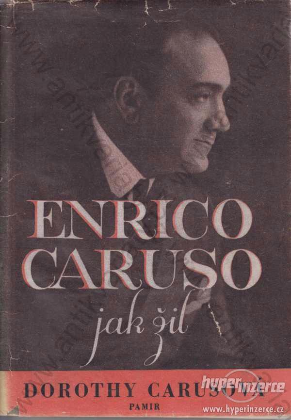 Enrico Caruso, jak žil Dorothy Carusová Pamir 1946 - foto 1