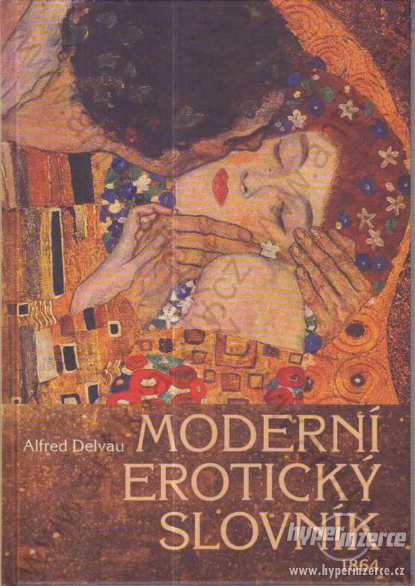 Moderní erotický slovník 1864 Alfred Delvau 2013 - foto 1