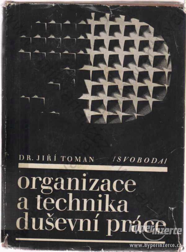 Organizace a technika duševní práce J. Toman 1970 - foto 1