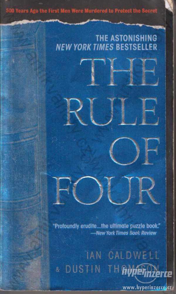 The Rule of Four Ian Caldwell Dustin Thomason 2005 - foto 1