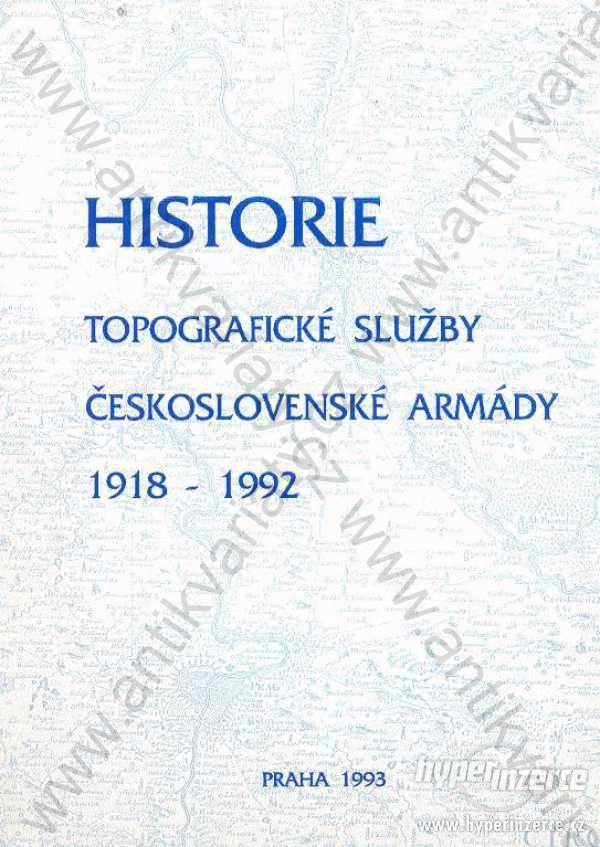 Historie topograf. služby českosl.armády 1918-1992 - foto 1