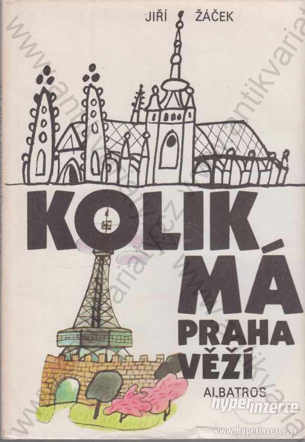 Kolik má Praha věží Jiří Žáček Albatros 1984 - foto 1