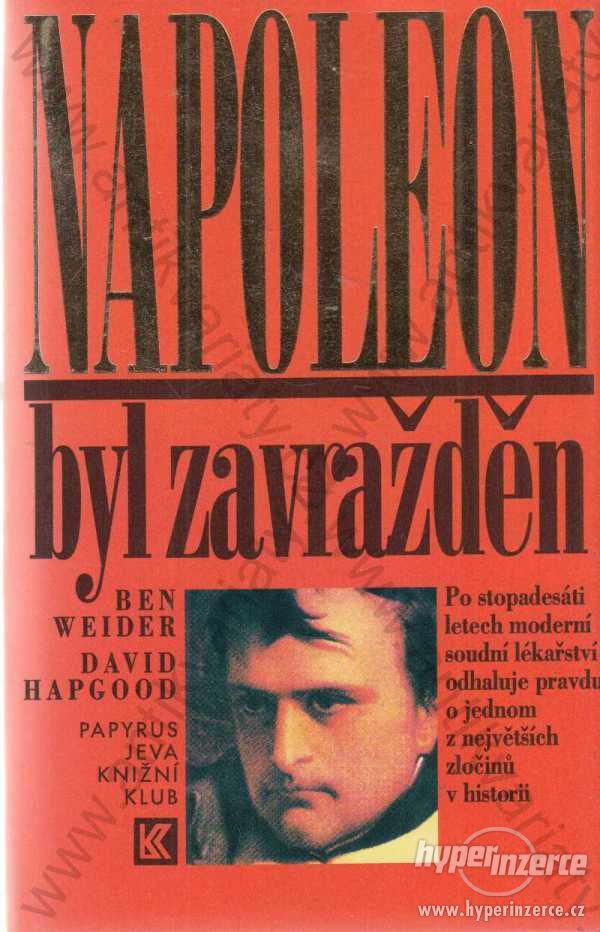 Napoleon byl zavražděn B.Weider, D. Hapgood 1995 - foto 1