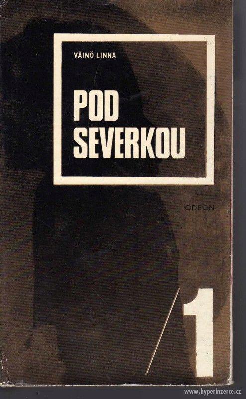 Pod Severkou I  Väinö Linna - 1. vydání - 1969 -  Nejslavněj - foto 1