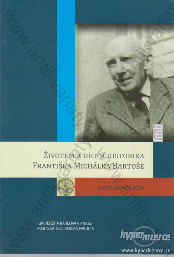Životem a dílem historika F. Michálka Bartoše - foto 1