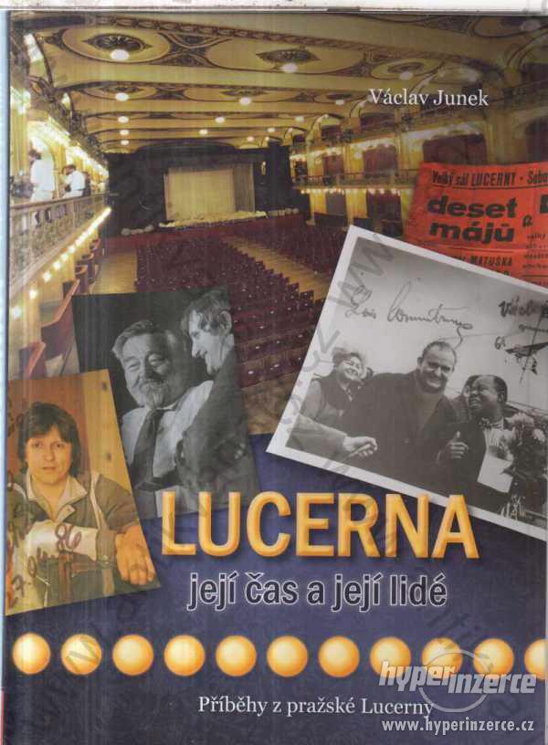 Lucerna, její čas a její lidé Václav Junek 2011 - foto 1