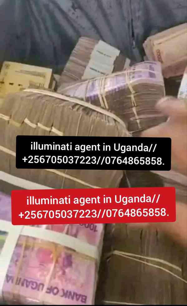 Illuminati Agent In Uganda 0764865858/0705037223/45678997848